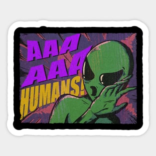 AAA HUMANS! Sticker